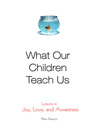 What Our Children Teach Us@